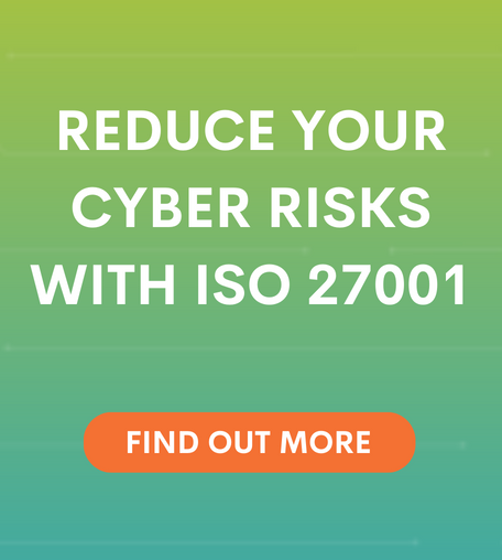 Reduce your cyber risks with ISO 27001 - FInd out more