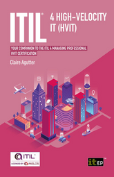 ITIL® 4 High Velocity IT (HVIT): Your companion to the ITIL 4 Managing Professional HVIT certification