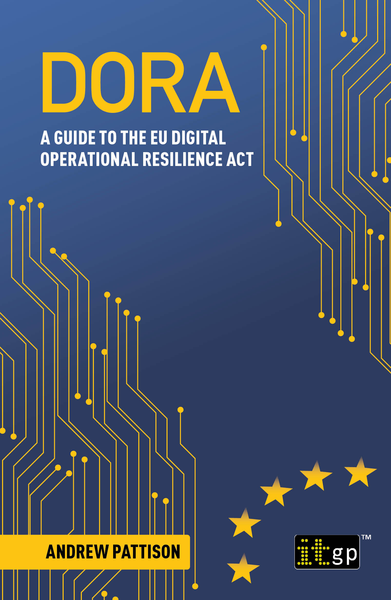 DORA – A Guide to the EU Digital Operational Resilience Act