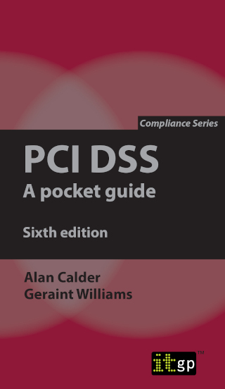PCI DSS: A pocket guide, sixth edition