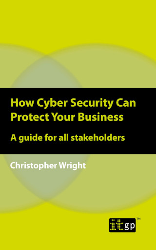 How Cyber Security Can Protect Your Business - guide for stakeholders