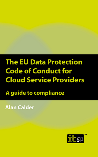 The EU Data Protection Code of Conduct for Cloud Service Providers – A guide to compliance